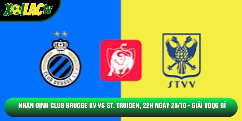 Nhận Định Club Brugge Kv Vs St. Truiden, 22h Ngày 25/10 – Giải Vđqg Bỉ