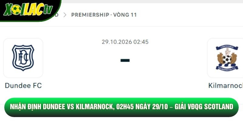 Nhận Định Dundee Vs Kilmarnock, 02h45 Ngày 29/10 – Giải VĐQG Scotland
