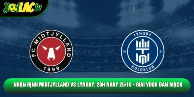 Nhận Định Midtjylland Vs Lyngby, 20h Ngày 25/10 - Giải Vđqg Đan Mạch