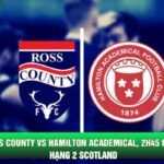 Nhận Định Ross County Vs Hamilton Academical, 2h45 Ngày 28/10 - Giải Hạng 2 Scotland